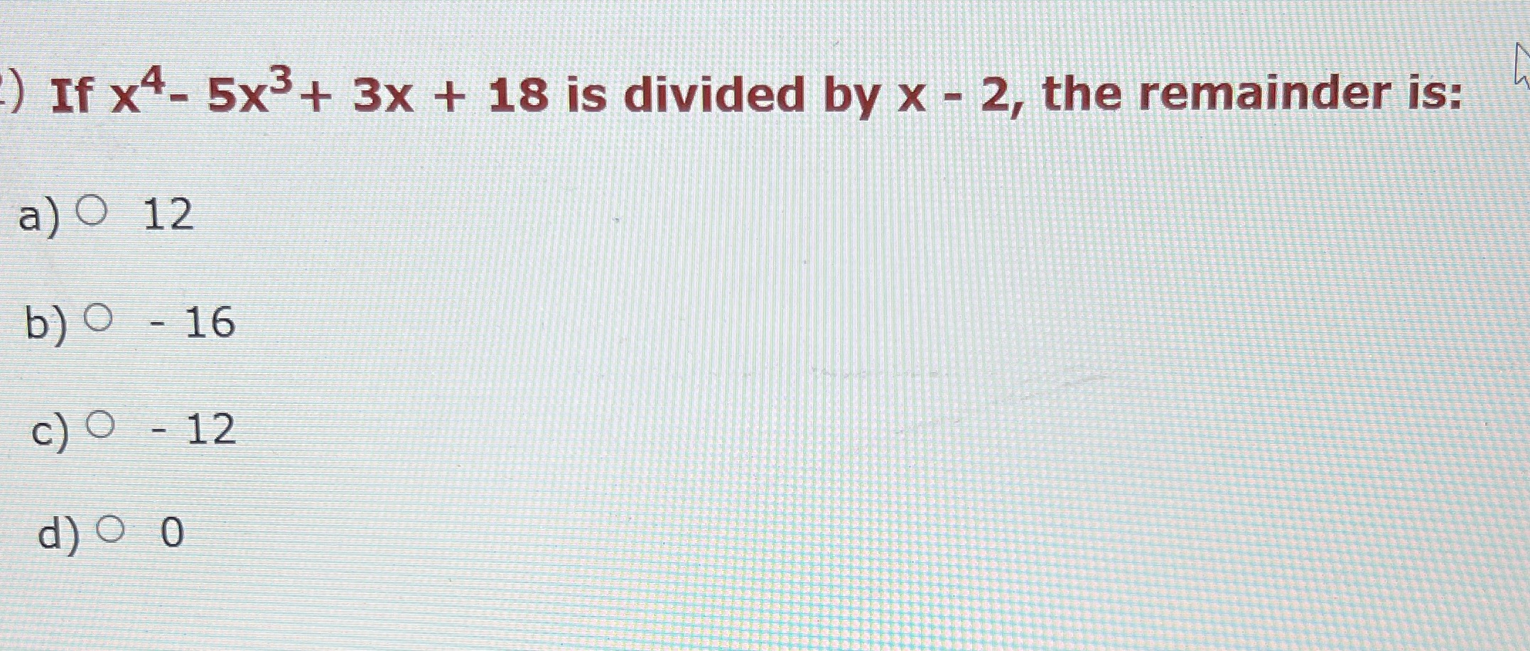 If x4- sx3+ + 18 is divided by x - 2, the