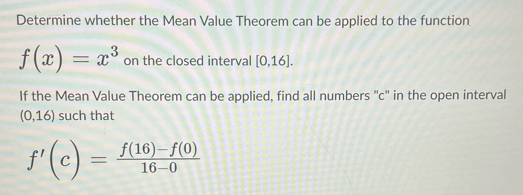 Determine whether the Mean Value Theorem can be applied to the