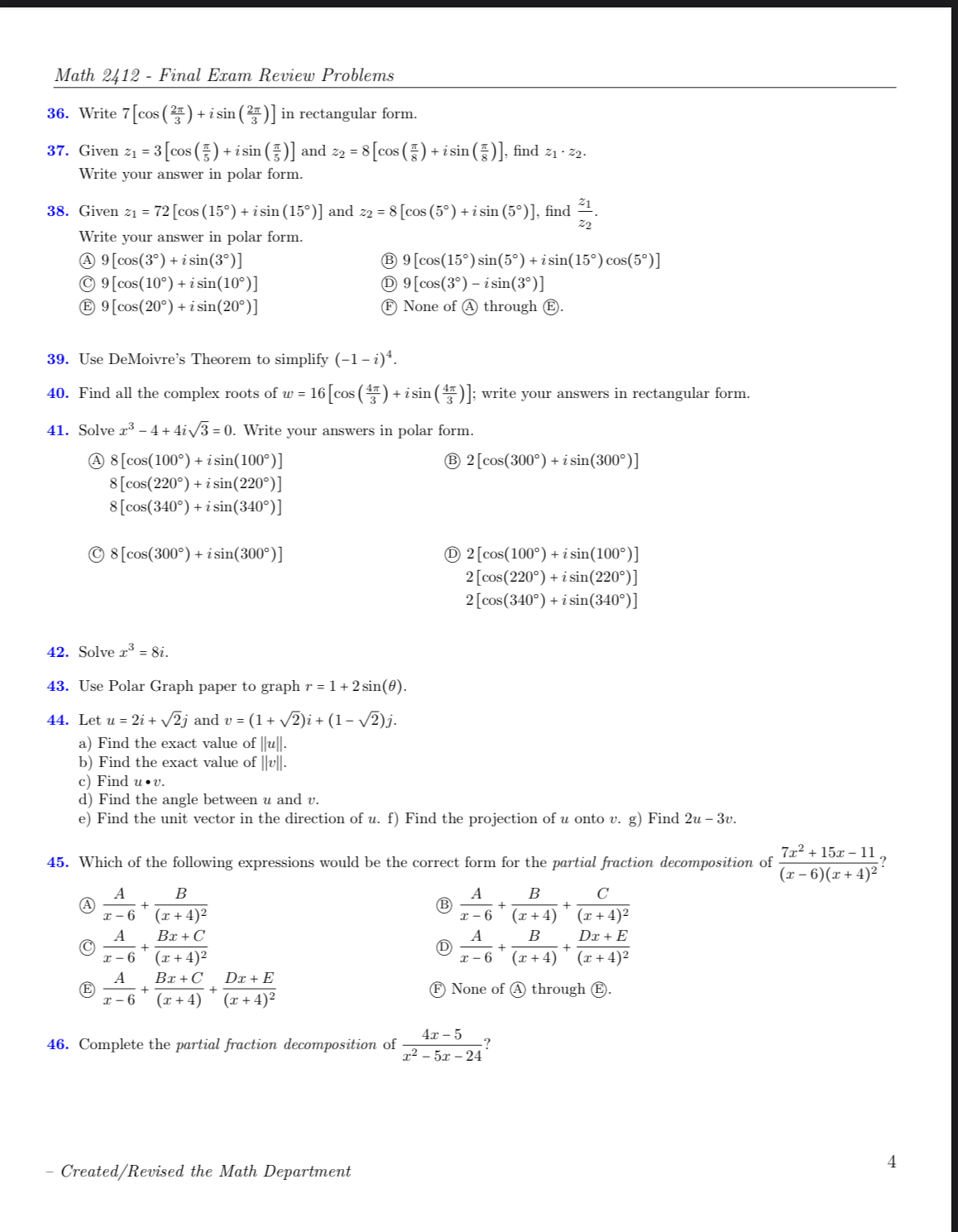 3 [cos () + isin ()] and z2 = 8 [cos ()