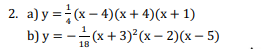 to determine the value of the leading coefficient (a). a) Cubic b)