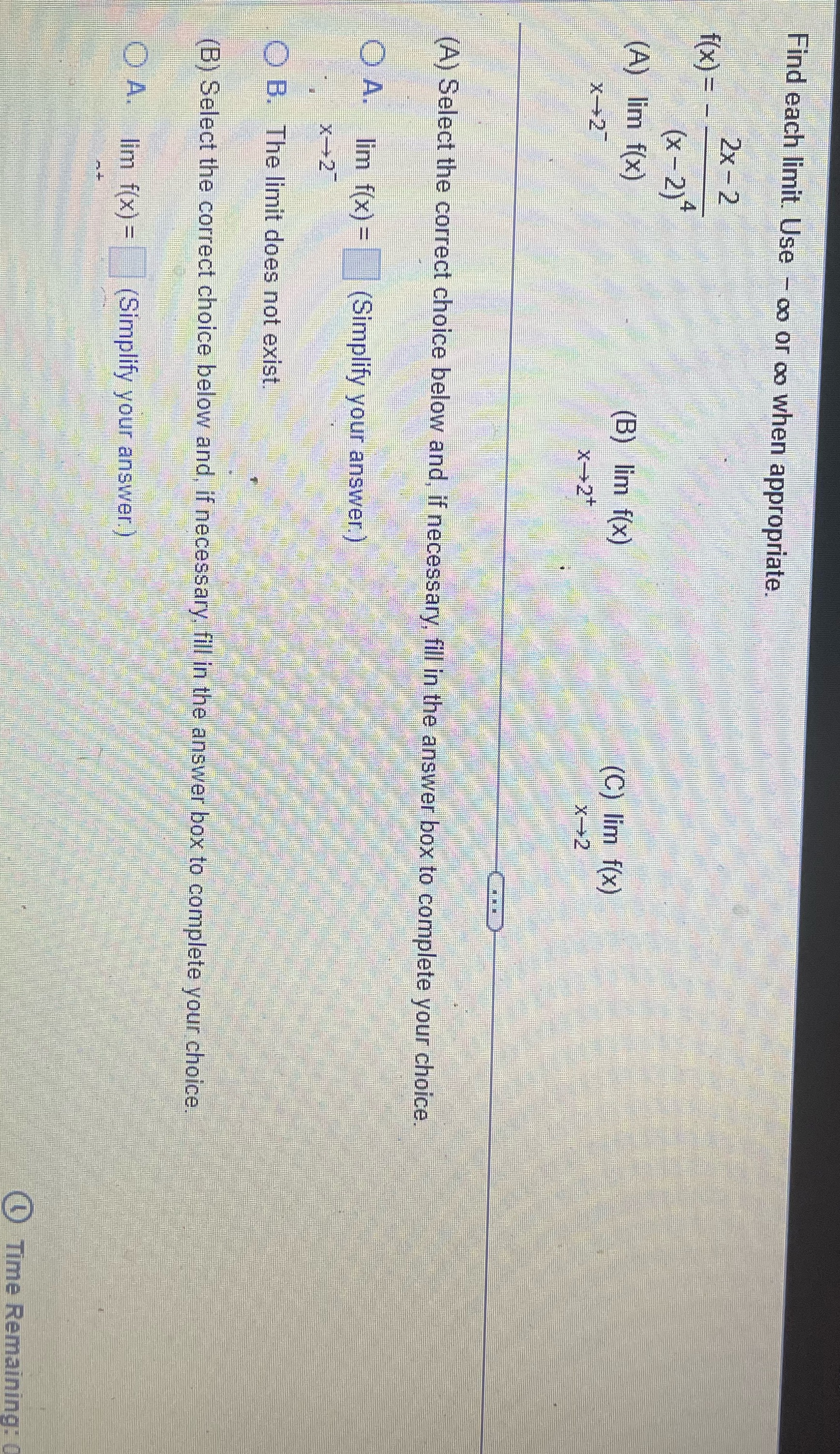 Find each limit. Use - co or co when appropriate. 2x