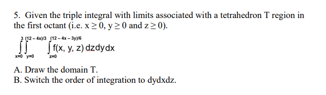  5. Given the triple integral with limits associated with a tetrahedron