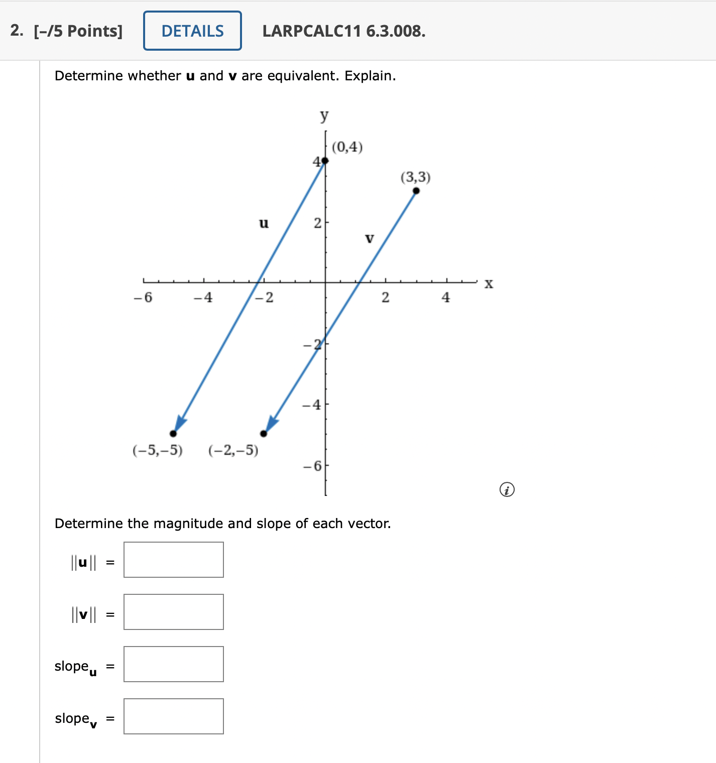 the magnitude and slope of each vector. slope, = slope, =2. [-15