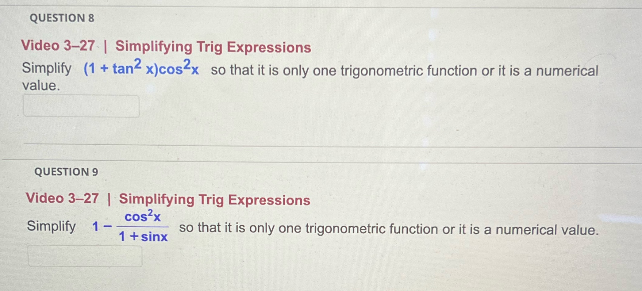 QUESTION 8 Video 3-27- | Simplifying Trig Expressions Simplify (1 +