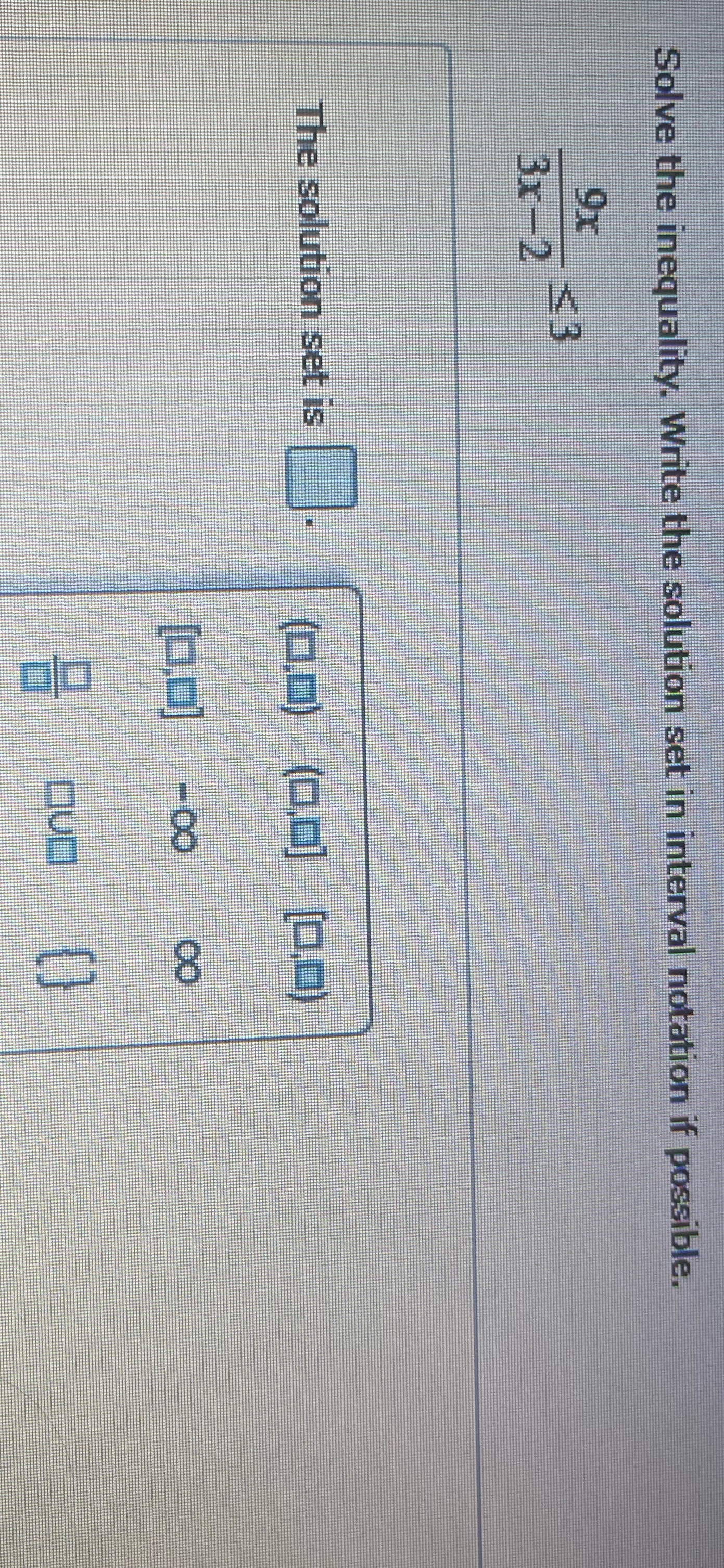  Solve the inequality. Write the solution set in interval notation if