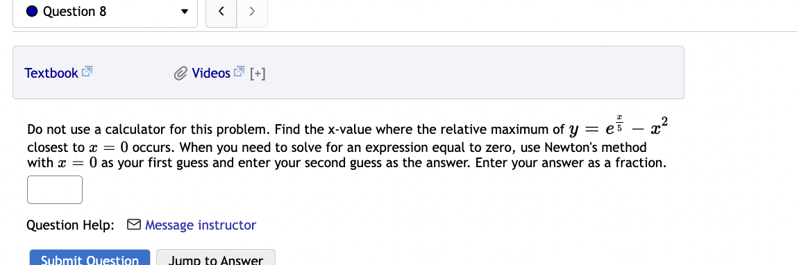  . Question 8 Textbook @ Videos ' [+] Do not use