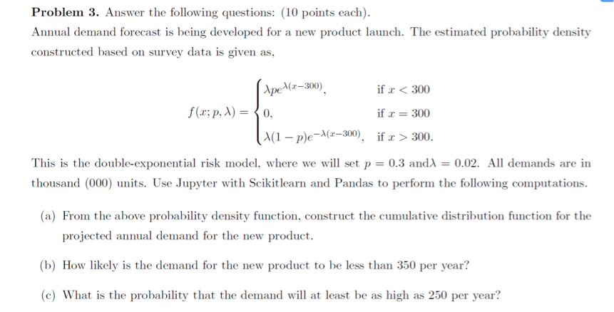 use jupyter with scikitlearn and pandas to perform Problem 3. Answer the