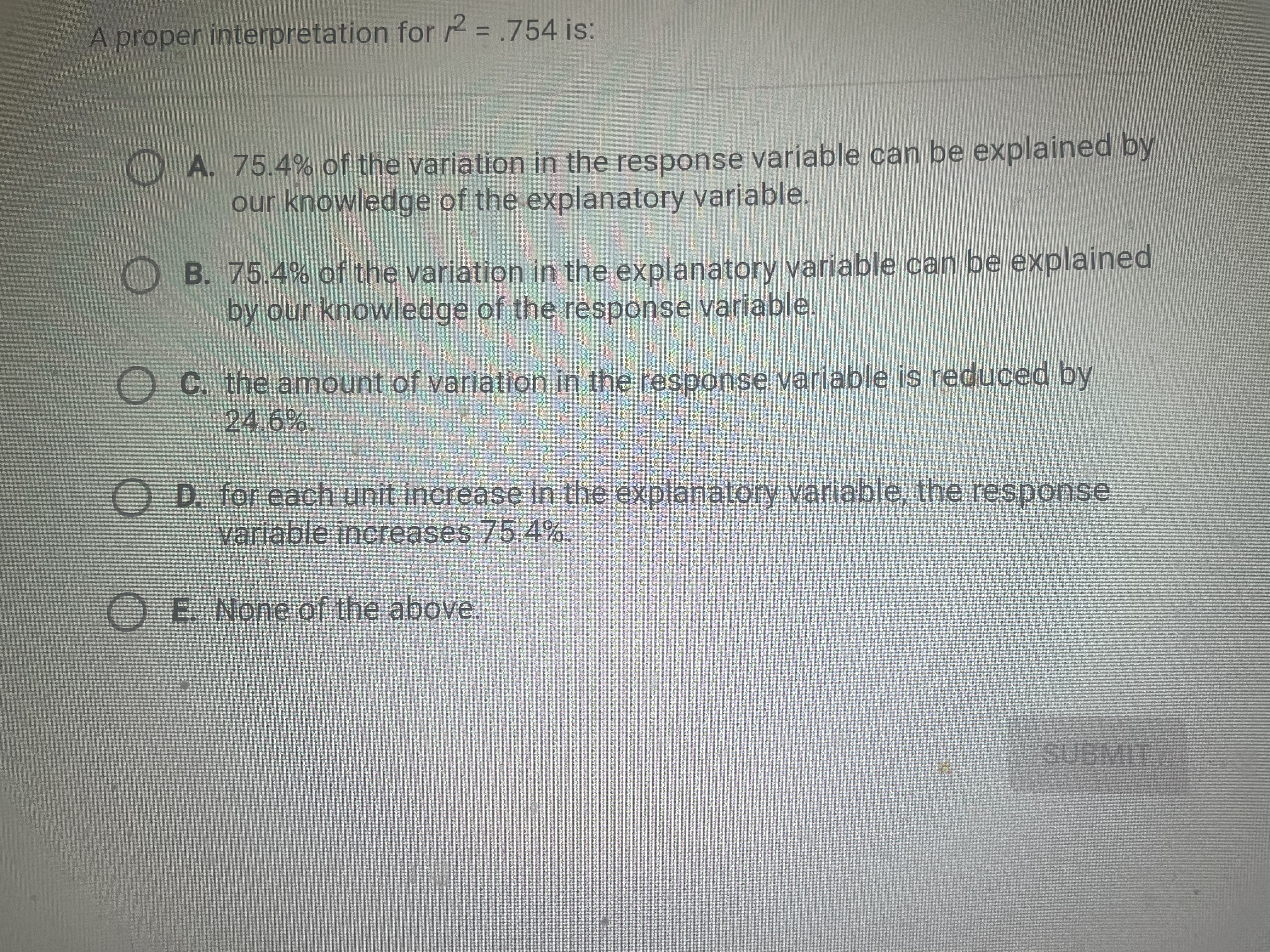 A proper interpretation for /2 = .754 is: O A. 75.4%