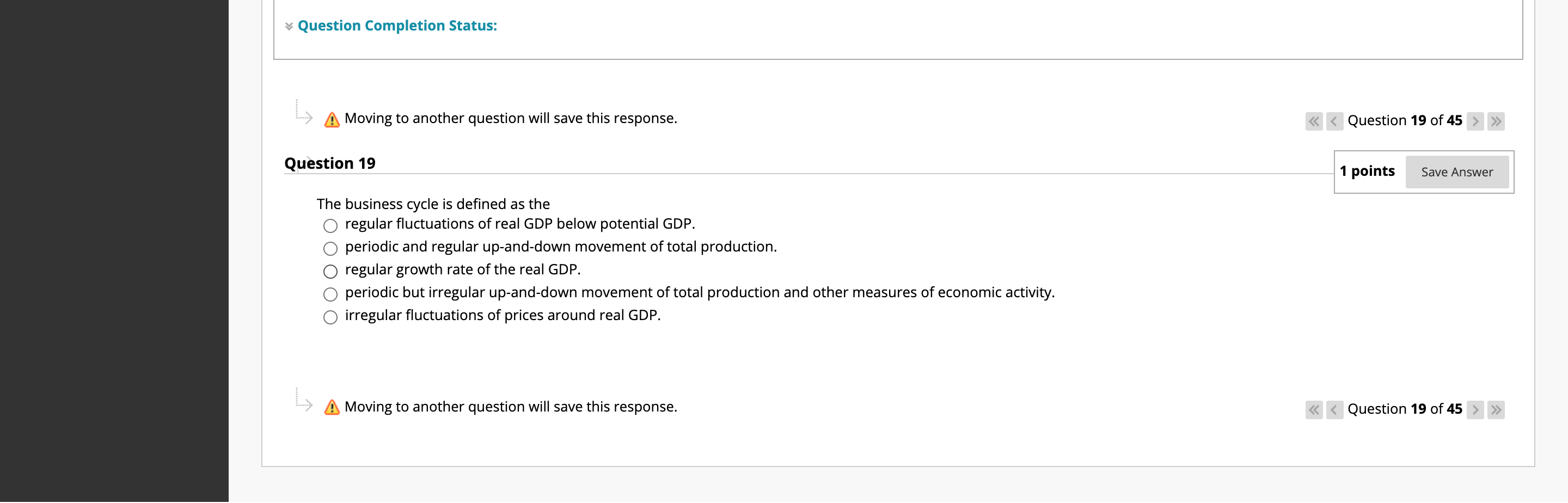 question 19 Question Completion Status: > A Moving to another question will