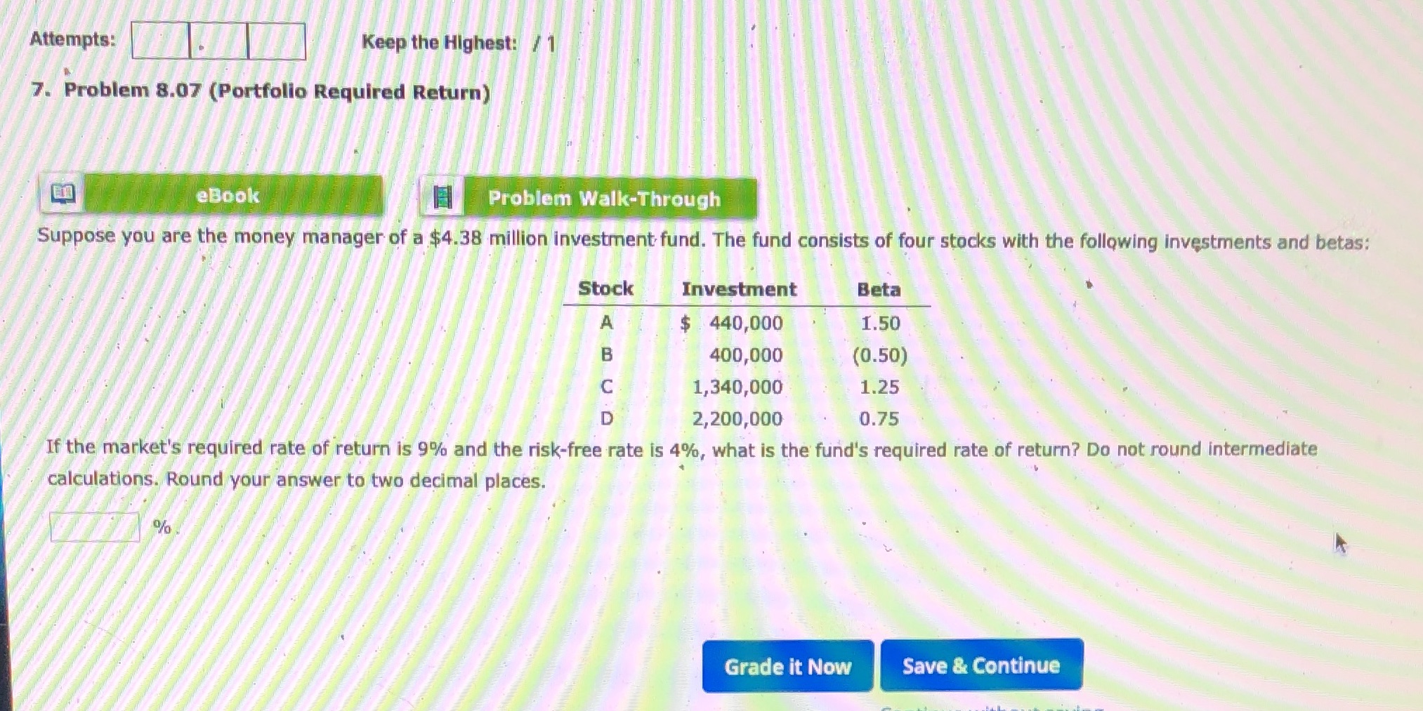  Attempts: Keep the Highest: / 1 7. Problem 8.07 (Portfolio Required