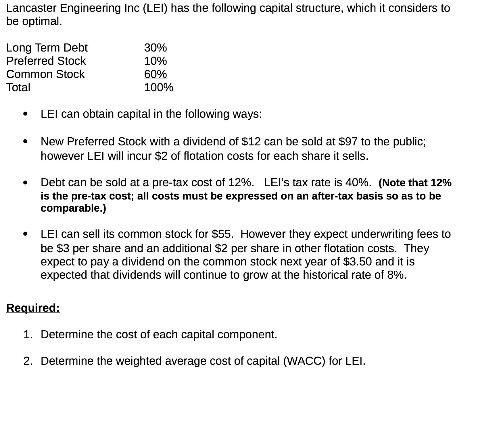 Lancaster Engineering Inc (LEI) has the following capital structure, which it