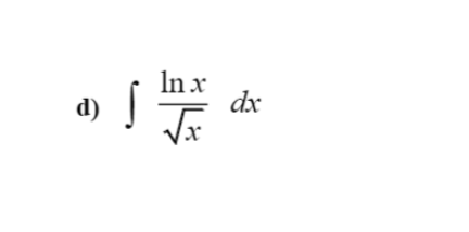 Q #8 Please evaluate the following integrals by the simplest method that