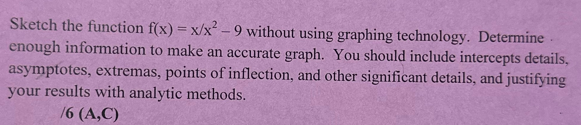 Sketch the function f(x) = x/x- - 9 without using graphing