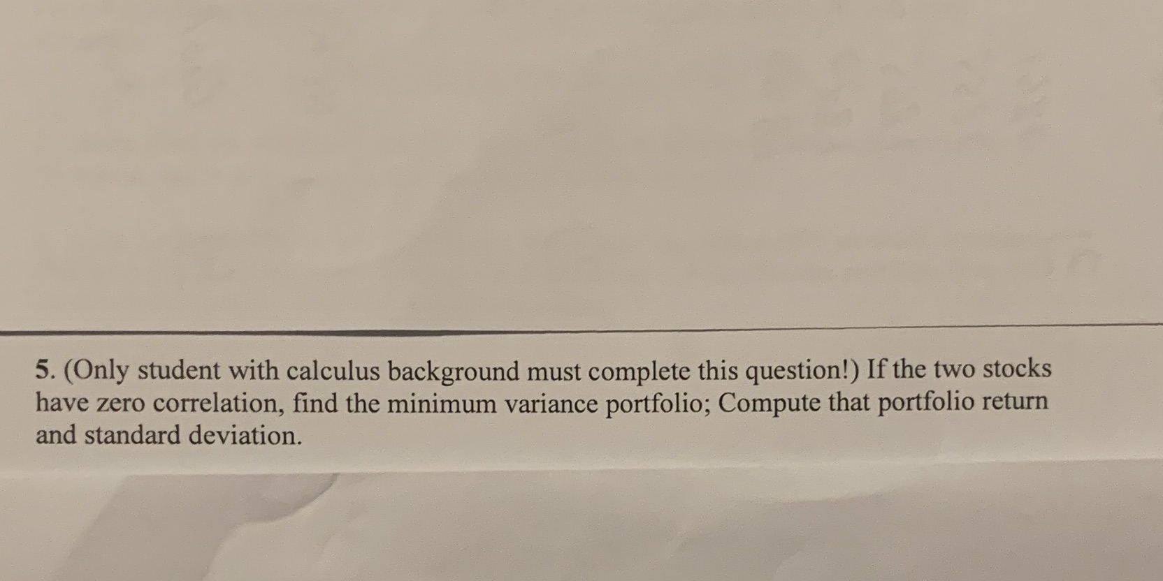 Portfolio analysis 5. (Only student with calculus background must complete this question!)