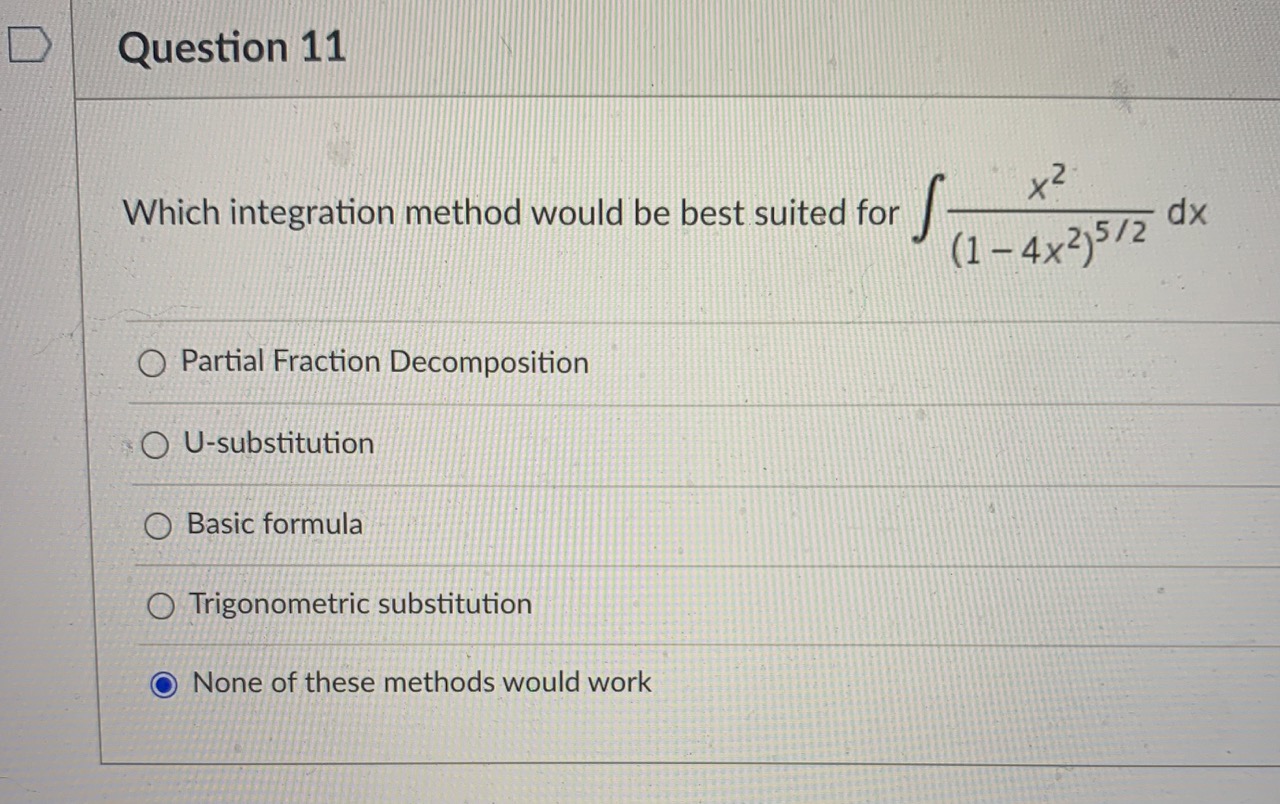  D Question 11 * 2 Which integration method would be best