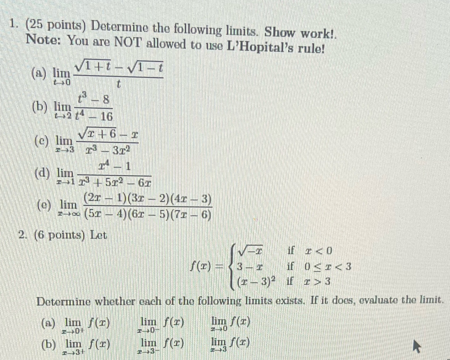  1. (25 points) Determine the following limits. Show work!, Note: You