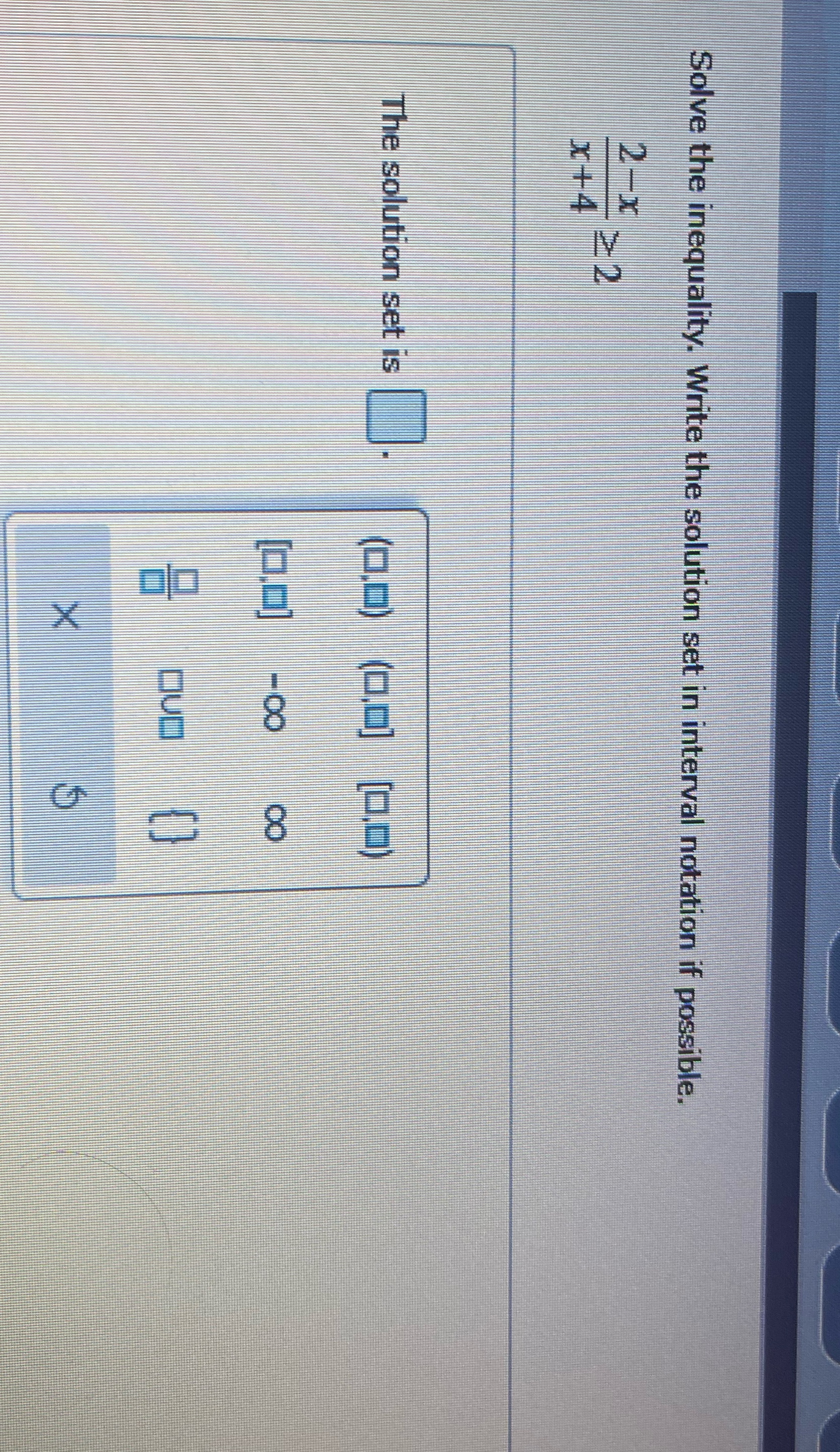  Solve the inequality. Write the solution set in interval notation if