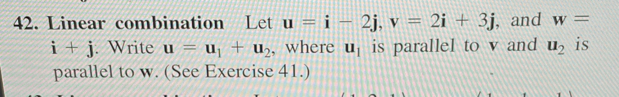  42. Linear combination Let u = i 2j, v - 2i