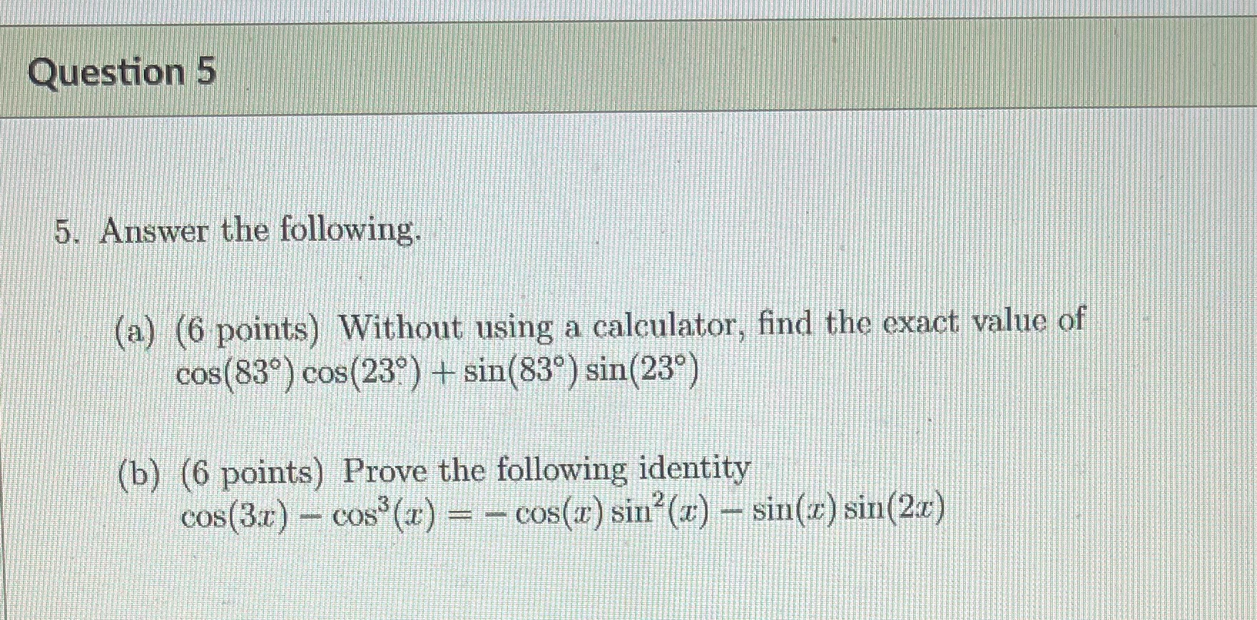 Question 5 5. Answer the following. (a) (6 points) Without using