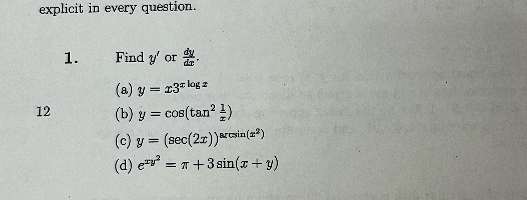 Use logarithmic differentiation explicit in every question. 1. Find y' or da.