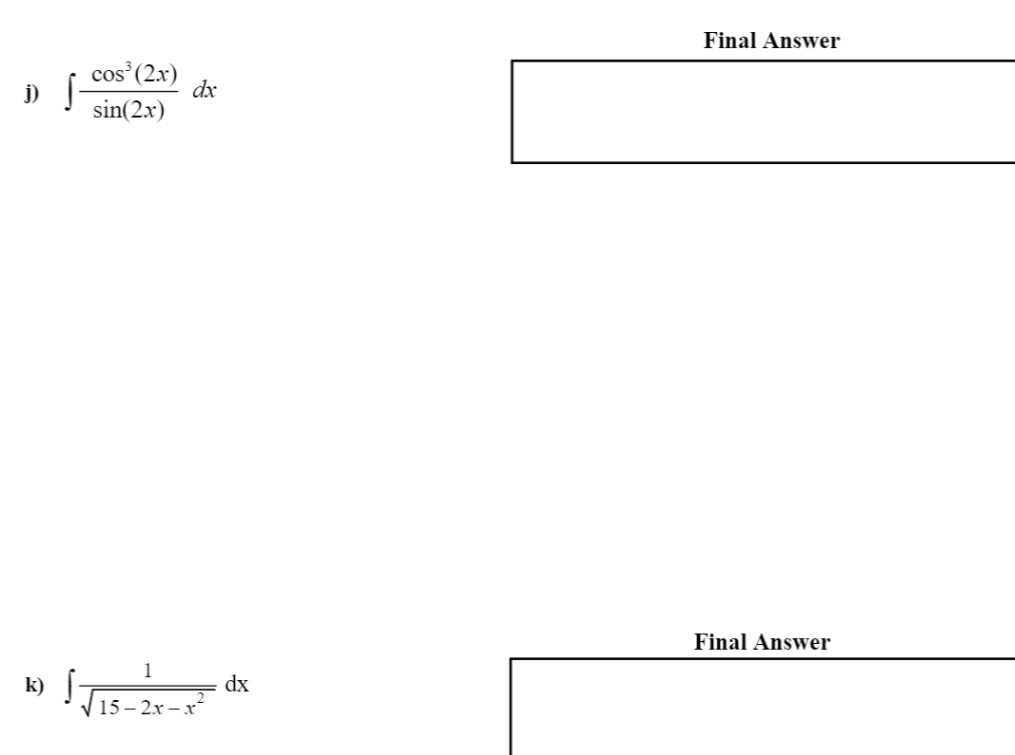 Please evaluate the following integrals by the simplest method that works. This