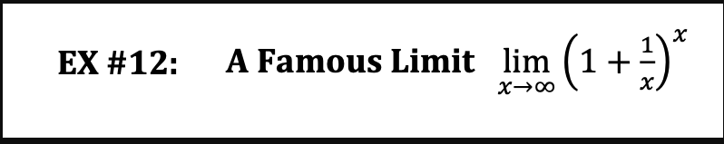 EX #12: A Famous Limit lim 1 +- 00