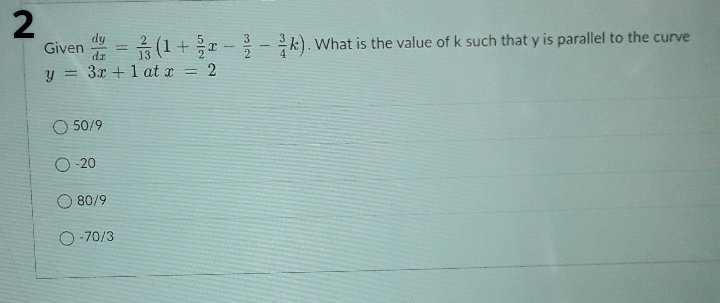  2 Given dy 2 13 1+ - k) . What is