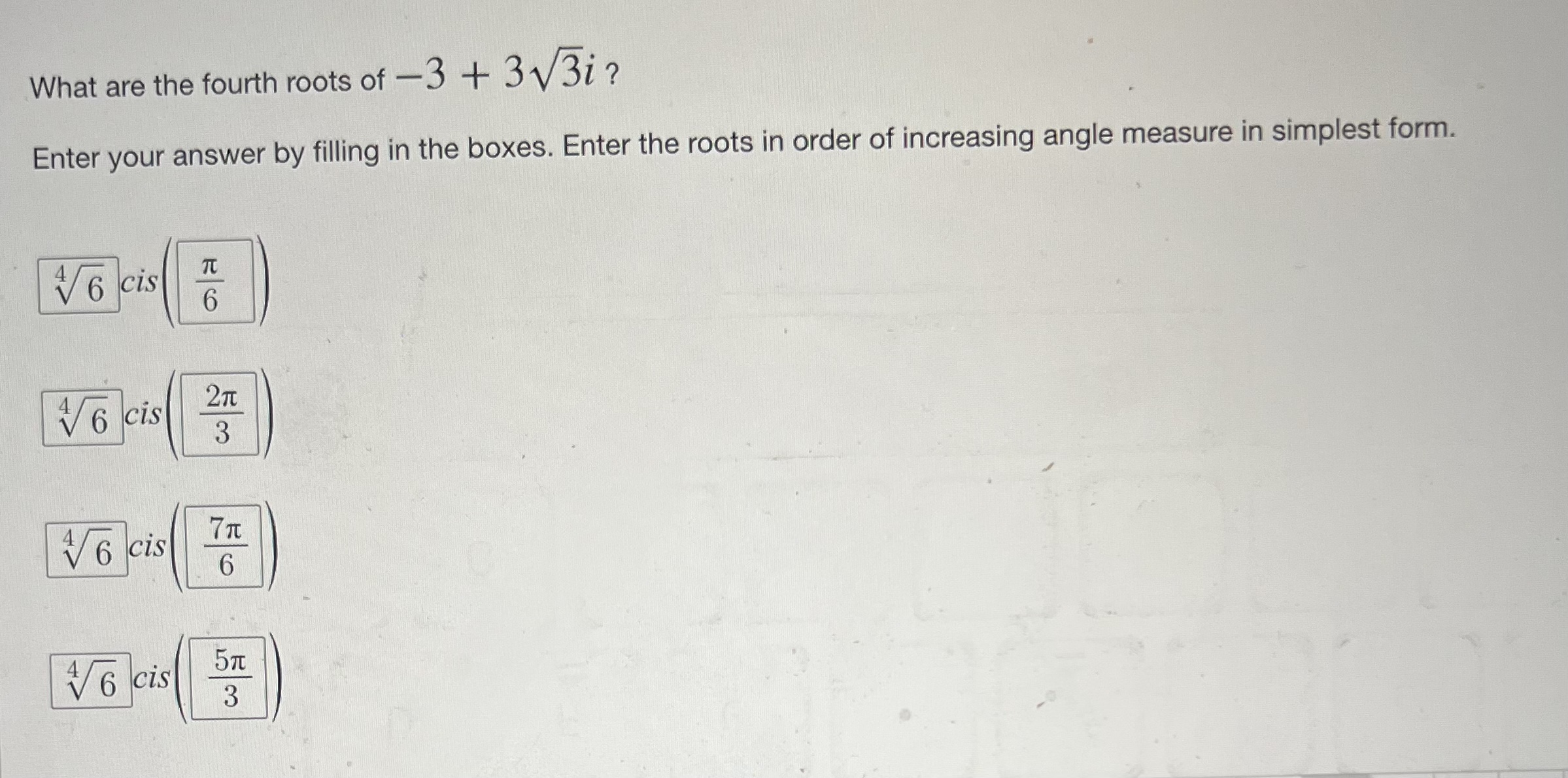 by filling in the boxes. Enter the roots in order of increasing