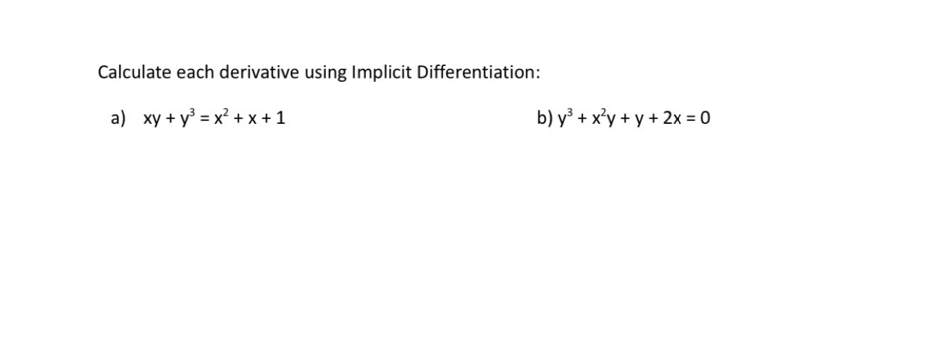 Calculate each derivative using Implicit Differentiation: b) y3 + x2y + y