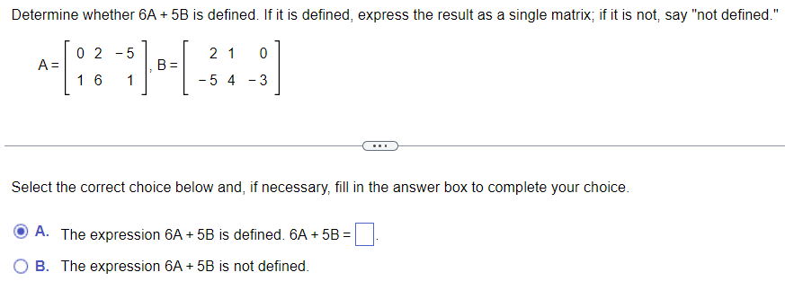 6A + 5B is defined. If it is defined, express the result