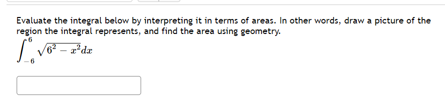1. Evaluate the integral below by interpreting it in terms of areas.