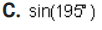 sin (2x) cos(2x) Given on the left side of the sin x