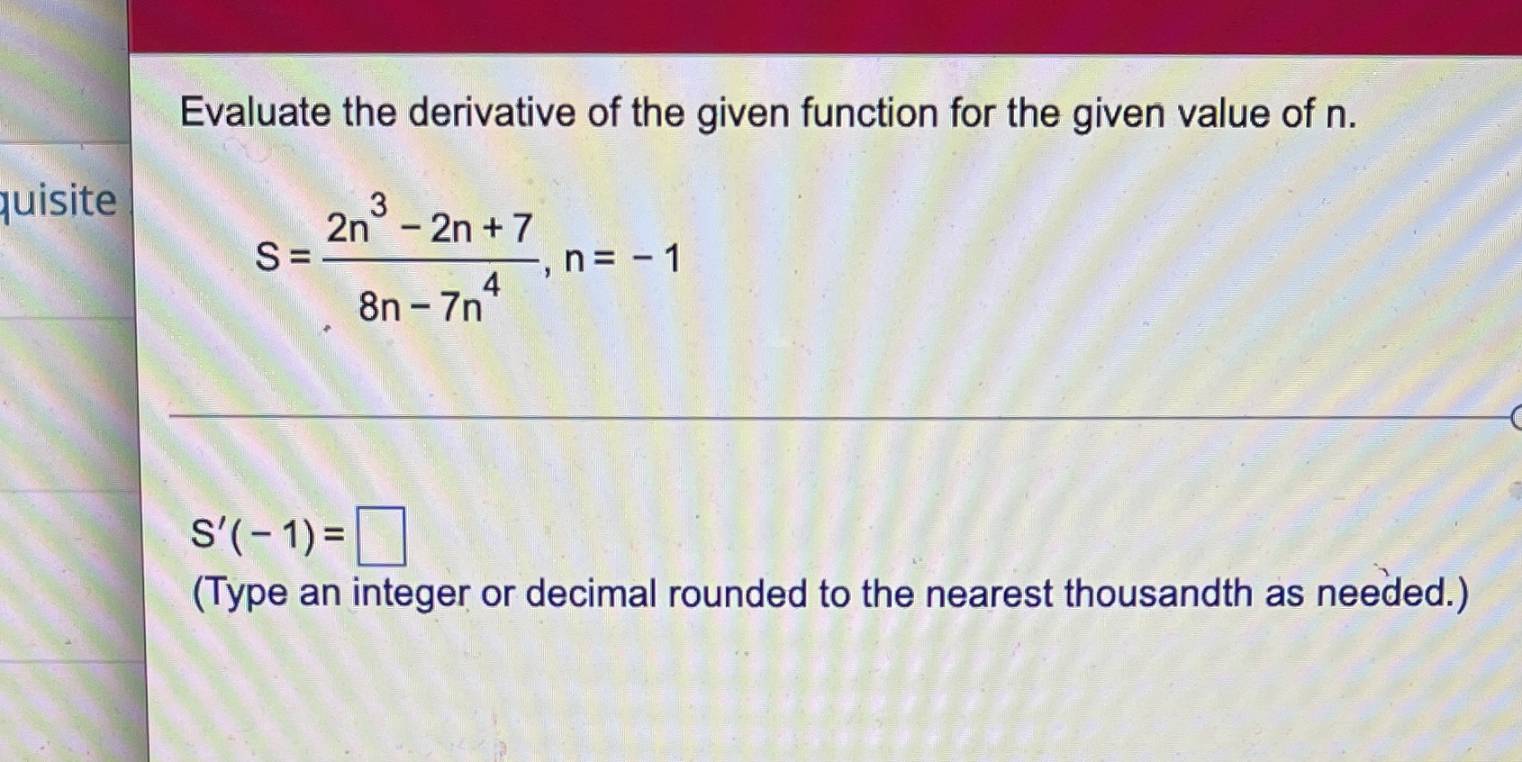  Evaluate the derivative of the given function for the given value
