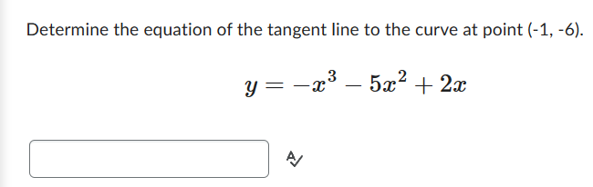 of the tangent line to the curve at point (-1, -6). y=-x3