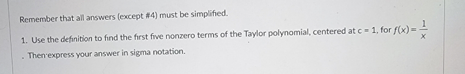 please solve Remember that all answers (except #4) must be simplified. 1.