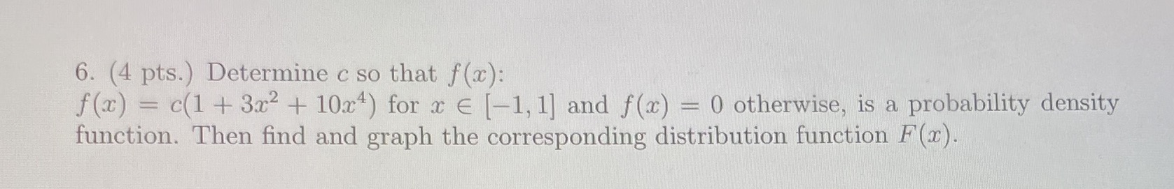 6. (4 pts. ) Determine c so that f(x): f(x) =