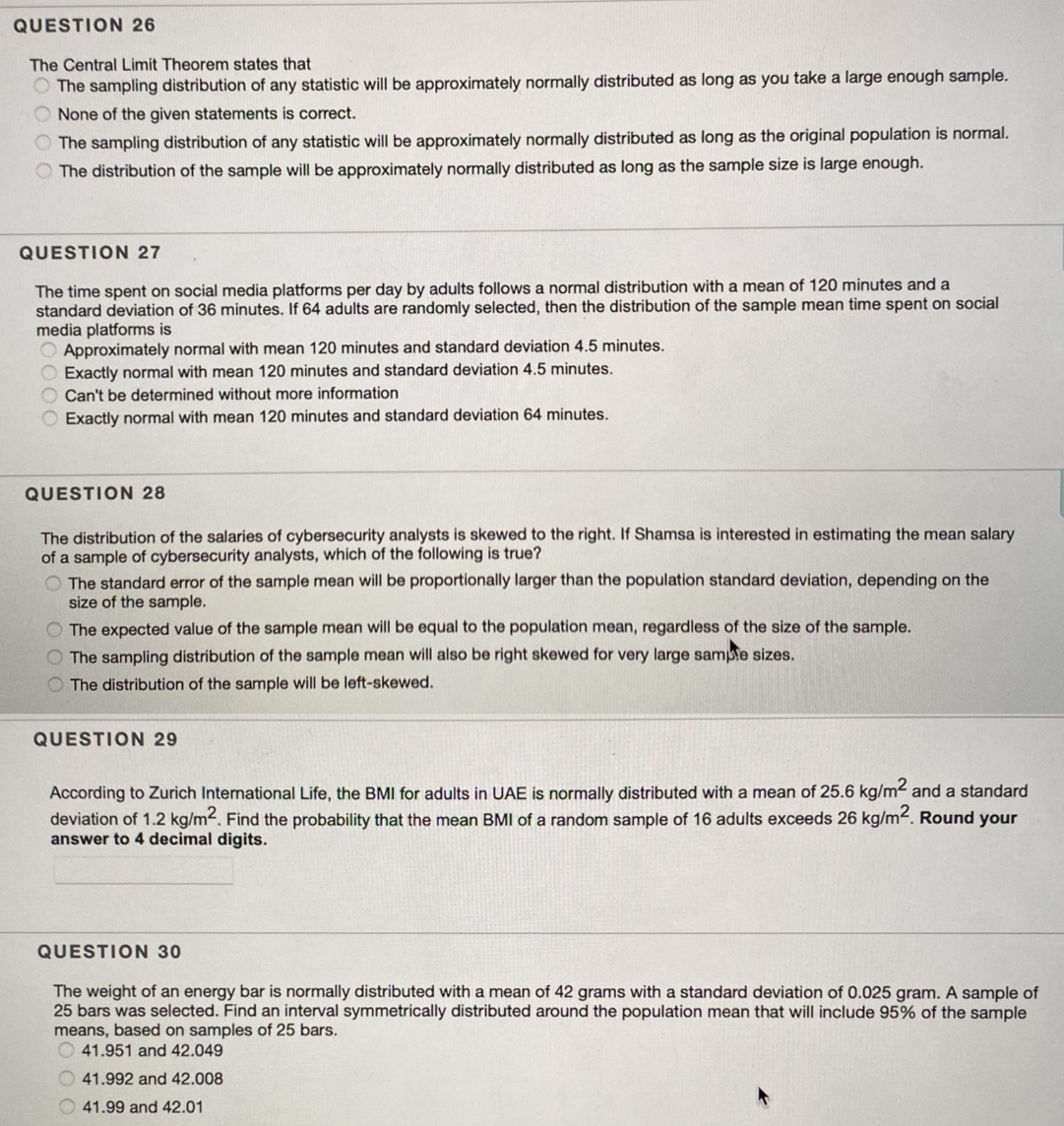 I need solve this assignment QUESTION 26 The Central Limit 11180er states