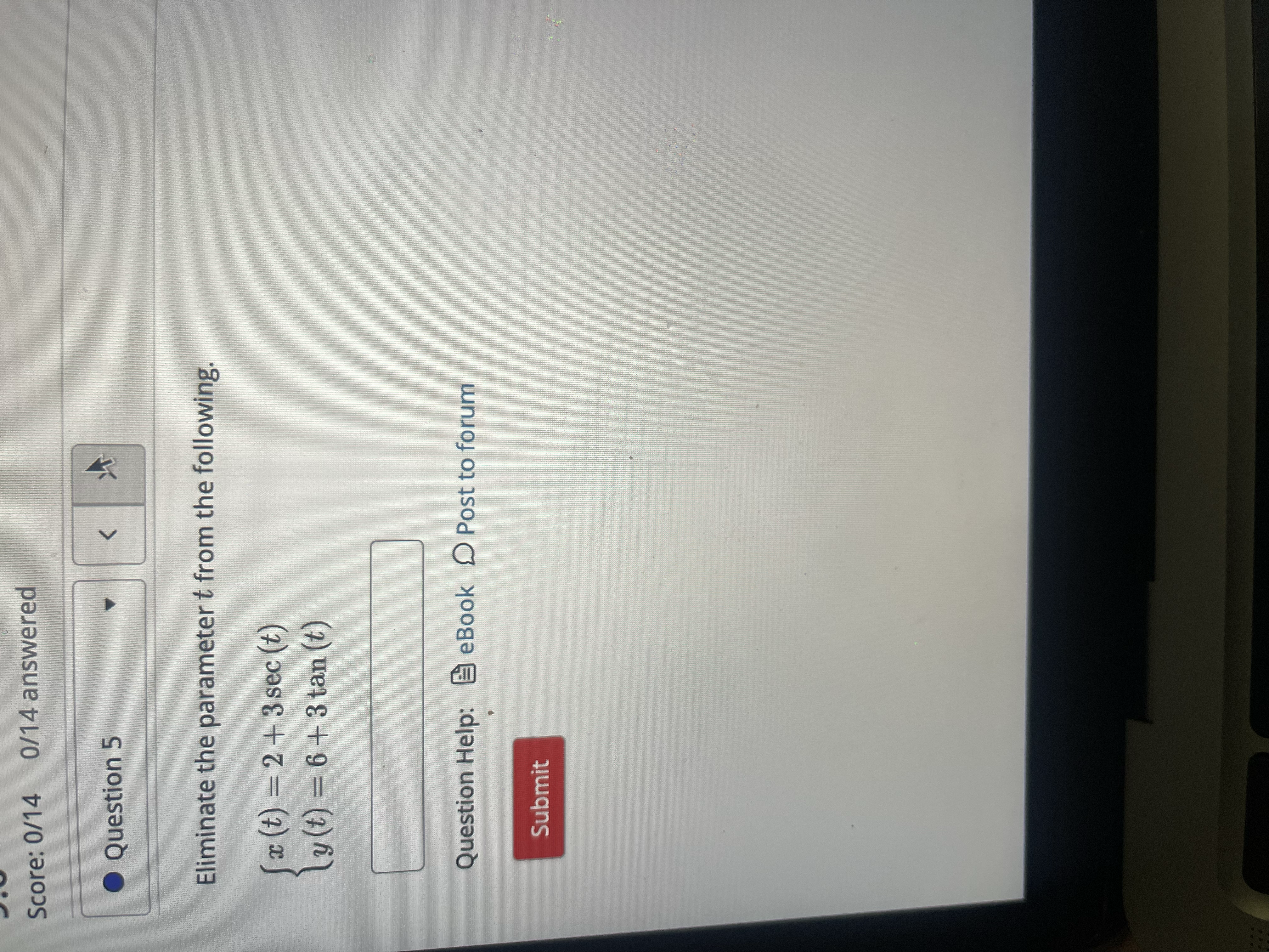 0/14 answered Question 6 Eliminate the parameter t from the following Jac