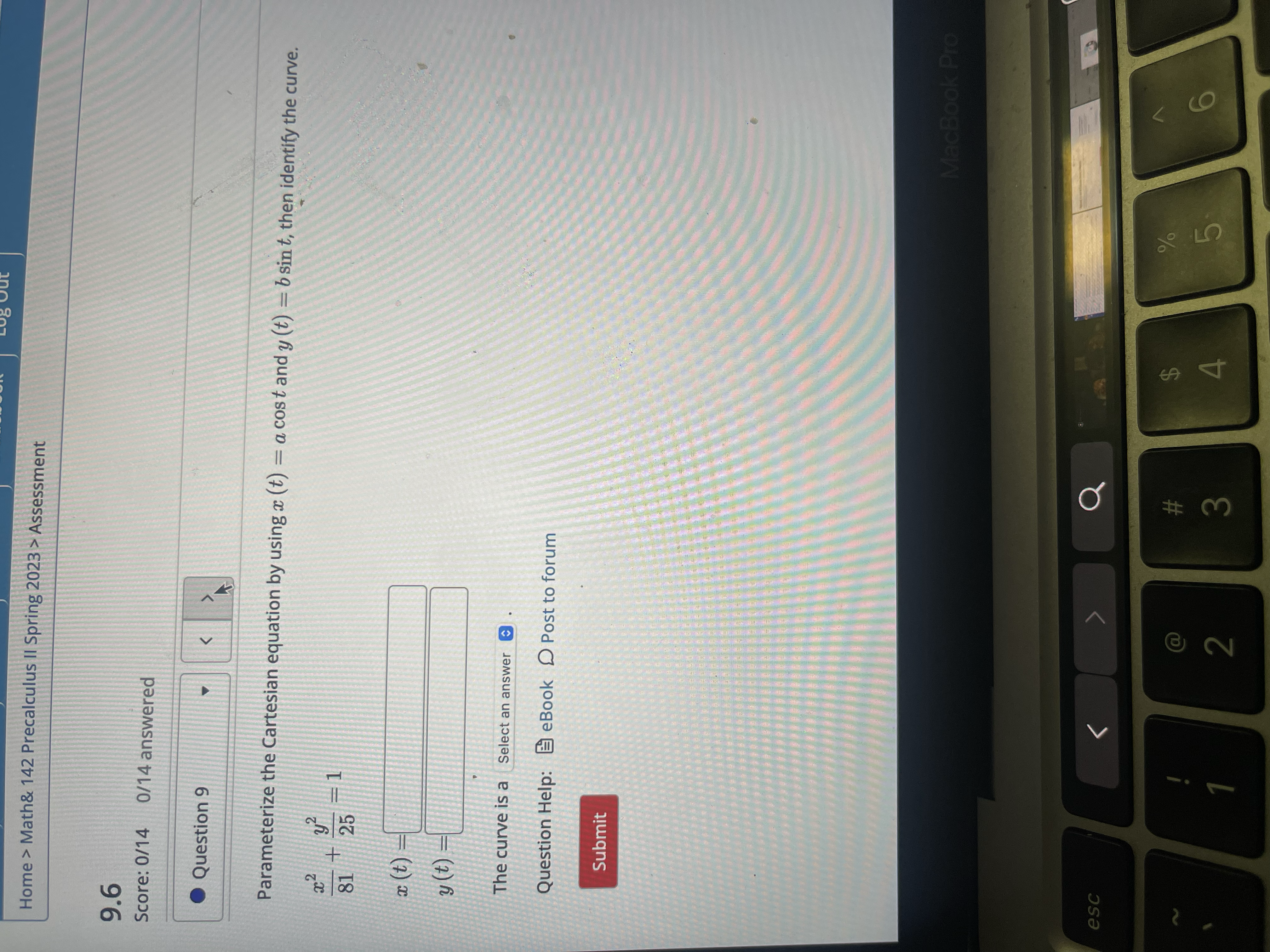 Submit MacBook Pro esc V pring 2023 > Assessment 9.6 Score: 0/14