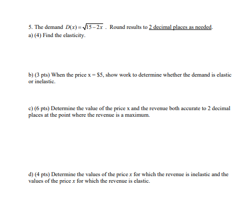 Round to 2 b) (3 pts) x work to is elastic c)