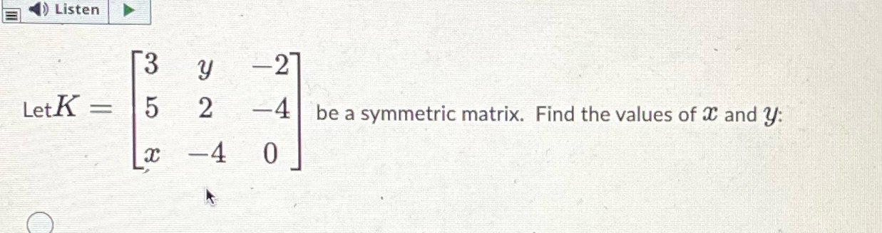 4)) Listen LetlC 3 5 -2 4 2 -4 be a symmetric