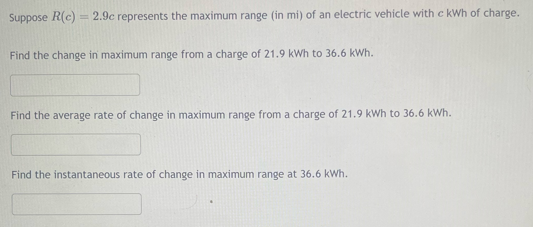Suppose R(c) = 2.9c represents the maximum range (in mi) of