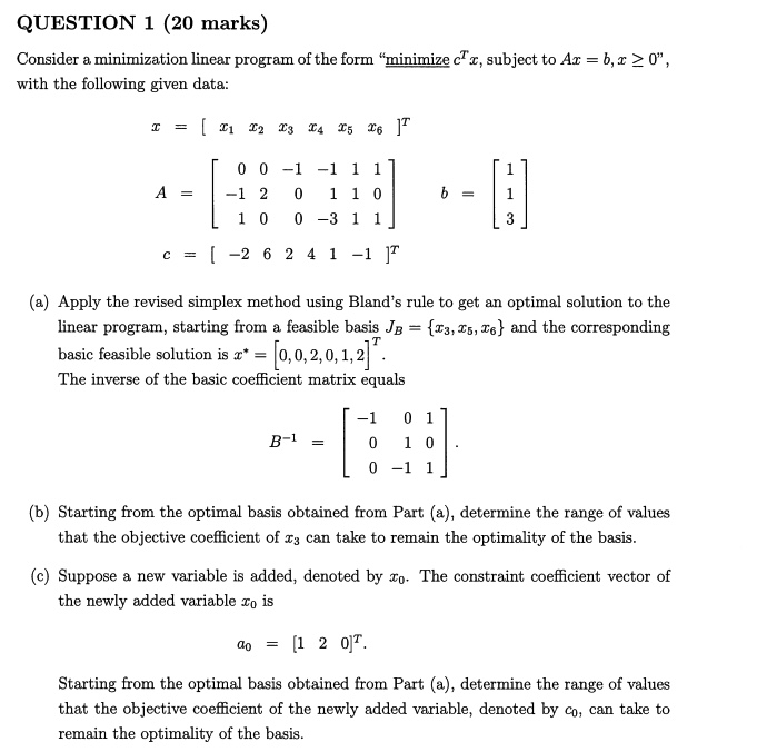  QUESTION 1 (20 marks) Consider a minimization linear program of the
