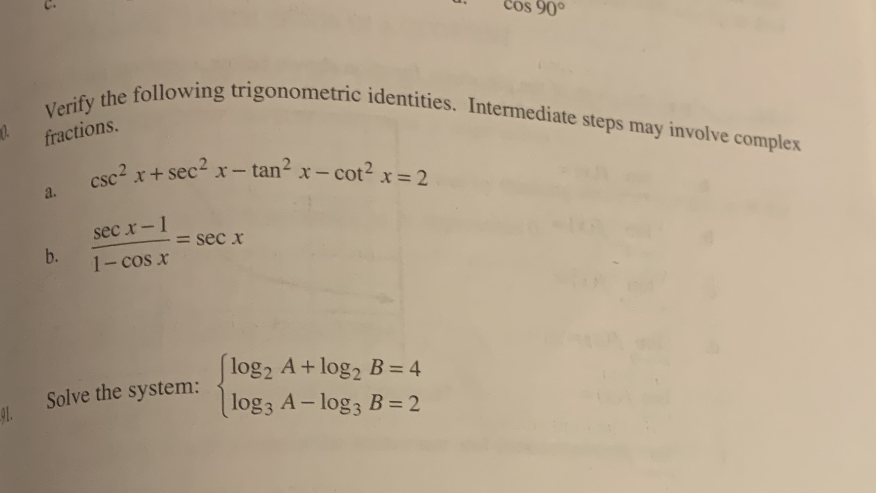 Pleases help solve these two problems COs 90 fractions. Verify the following