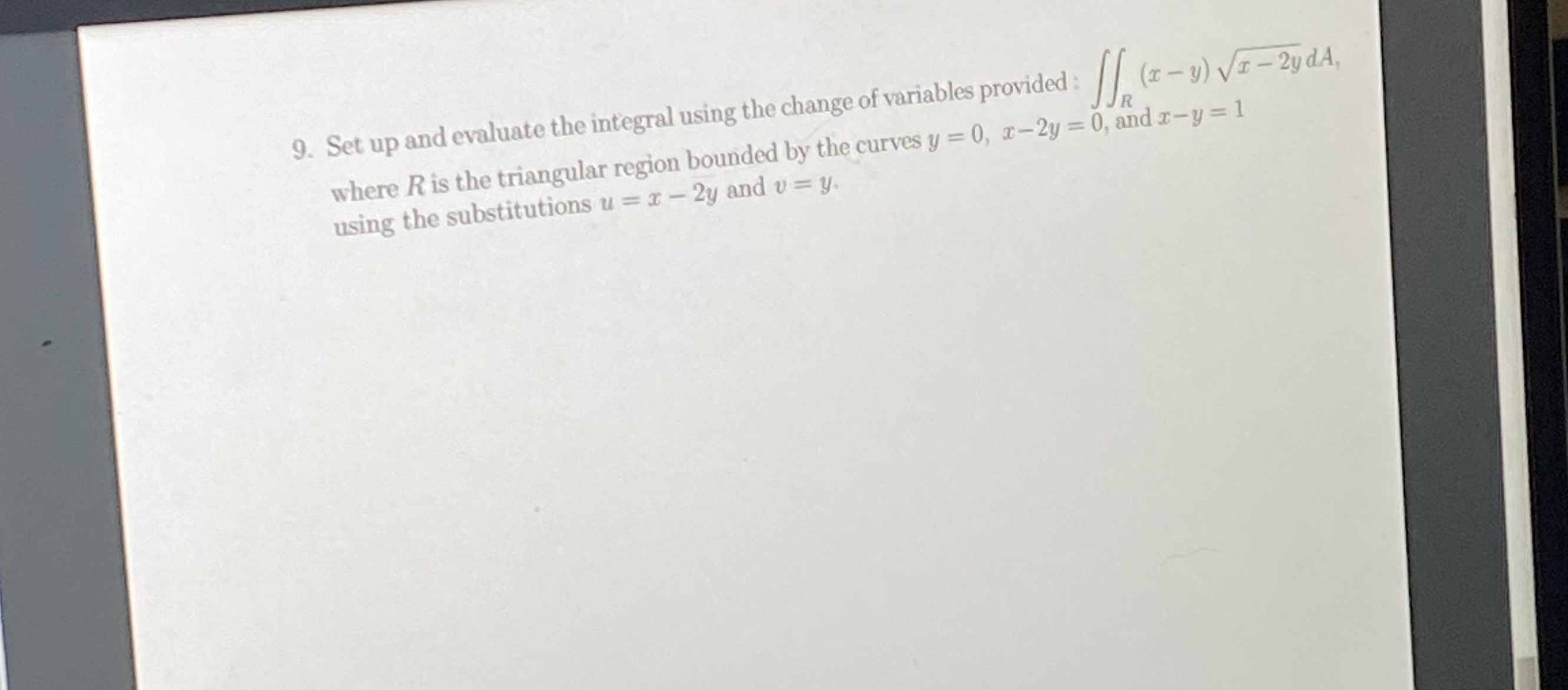  9. Set up and evaluate the integral using the change of