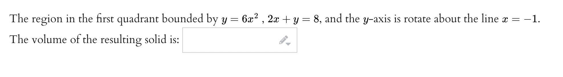 is rotate about the line :6 = 1. The volume of the