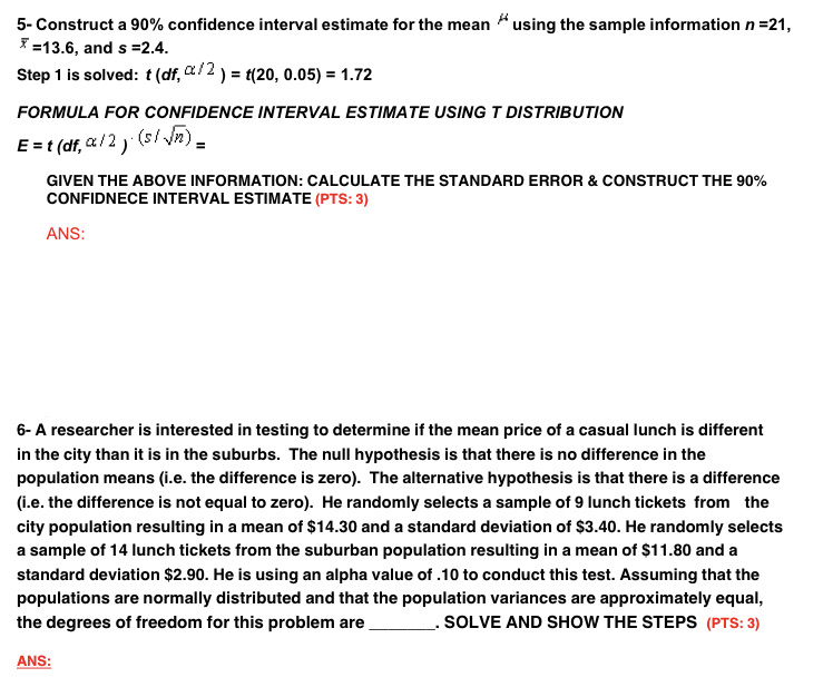 5- Construct a 90% confidence interval estimate for the mean *