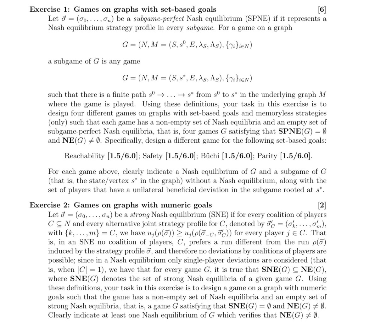  Exercise 1: Games on graphs with set-based goals [6] Let o