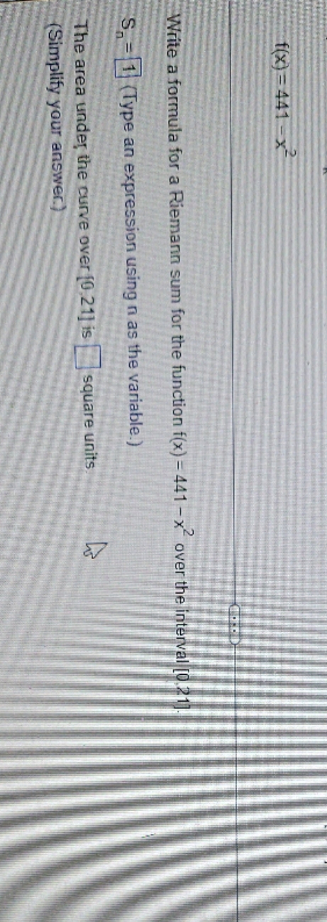 helppppppppppp f(x) = 441 -x Write a formula for a Riemann sum