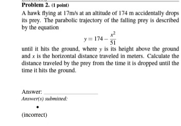 Problem 2. (1 paint) A hawk flying at 1 7m/s at